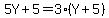 5Y+%2B+5+=+3%28Y+%2B+5%29