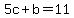 5c+%2B+b+=+11