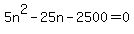 5n^2-25n-2500=0