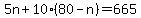 5n+%2B+10%2880+-+n%29+=+665