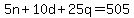 5n+%2B+10d+%2B+25q+=+505