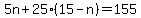 5n+%2B+25%2A%2815+-+n%29+=+155