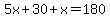 5x+30+x=180