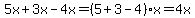 5x+3x-4x=(5+3-4)x=4x