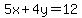 5x%2B4y=12