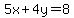 5x%2B4y=8