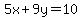 5x+9y=10