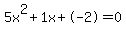 5x%5E2%2B1x%2B-2+=+0