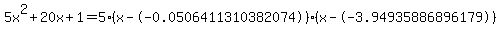 5x%5E2%2B20x%2B1+=+5%28x--0.0506411310382074%29%2A%28x--3.94935886896179%29