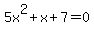 5x%5E2%2Bx%2B7+=+0