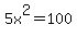 5x%5E2=100