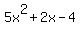 5x%5E2+%2B+2x+-+4