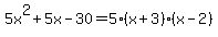 5x%5E2+%2B+5x+-+30=5%28x%2B3%29%28x-2%29