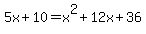 5x+%2B+10+=+x%5E2+%2B+12x+%2B+36