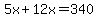 5x+%2B+12x+=+340+