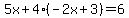 5x+%2B+4%28-2x+%2B+3%29+=+6