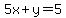 5x+%2B+y+=+5