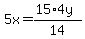5x+=+%2815%2A4y%29%2F14
