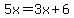 5x = 3x+6