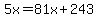 5x+=+81x+%2B+243