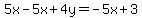 5x+-+5x+%2B+4y+=+-5x+%2B+3