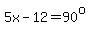 5x-12=90%5Eo