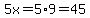 5x=5*9=45
