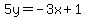 5y+=+-3x+%2B+1