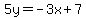 5y+=+-3x+%2B+7