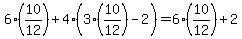 6%2810%2F12%29%2B4%283%2810%2F12%29-2%29=6%2810%2F12%29%2B2