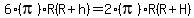 6%28pi%29R%28R%2Bh%29=2%28pi%29R%28R%2BH%29