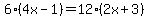 6%2A%284x-1%29=12%2A%282x%2B3%29