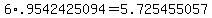 6%2A.9542425094+=+5.725455057