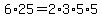 6%2A25+=+2%2A3%2A5%2A5