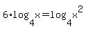6%2Alog%284%2Cx%29+=+log%284%2Cx%5E2%29