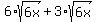 6%2Asqrt%286x%29+%2B+3%2Asqrt%286x%29