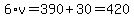 6%2Av+=+390%2B30+=+420