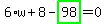 6%2Aw%2B8-highlight_green%28+98+%29=0