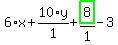 6%2Ax%2B10%2F1%2Ay%2Bhighlight_green%28+8+%29%2F1-3
