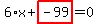 6%2Ax%2Bhighlight_red%28+-99+%29=0
