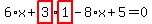 6%2Ax%2Bhighlight_red%28+3+%29%2Ahighlight_red%28+1+%29-8%2Ax%2B5=0