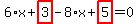 6%2Ax%2Bhighlight_red%28+3+%29-8%2Ax%2Bhighlight_red%28+5+%29=0