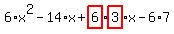 6%2Ax%5E2-14%2Ax%2Bhighlight_red%28+6+%29%2Ahighlight_red%28+3+%29%2Ax-6%2A7