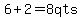 6%2B2=8qts