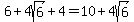6%2B4sqrt%286%29%2B4+=+10%2B4sqrt%286%29