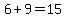 6%2B9=15