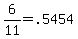 6%2F11+=+.5454