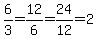 6%2F3=12%2F6=24%2F12=2