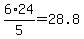 6%2F5%2A24=28.8
