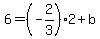 6=%28-2%2F3%29%2A2+%2B+b